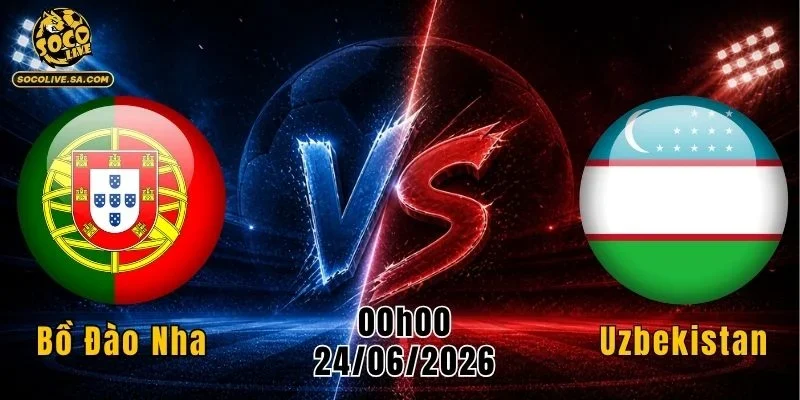 Bồ Đào Nha vs Uzbekistan