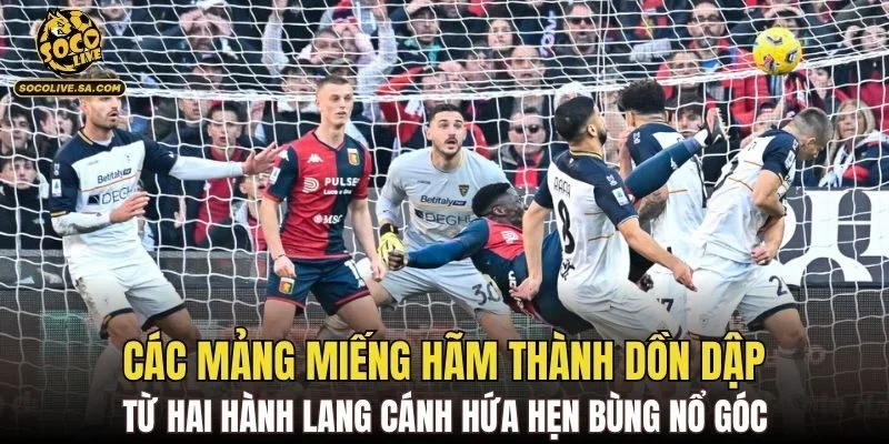 Các mảng miếng hãm thành dồn dập từ hai hành lang cánh hứa hẹn bùng nổ góc