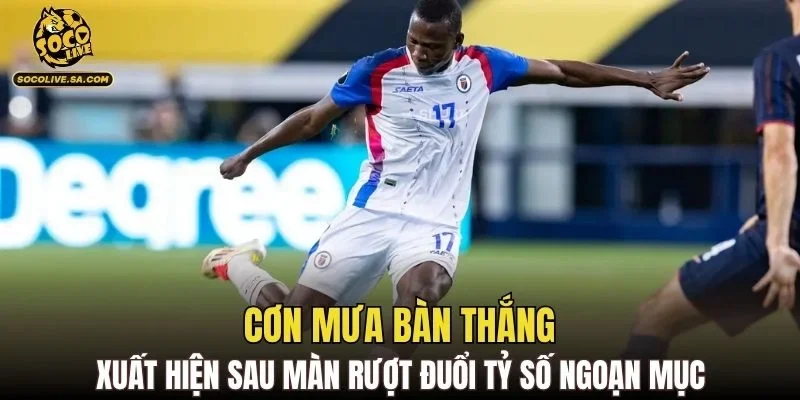 Cơn mưa bàn thắng xuất hiện sau màn rượt đuổi tỷ số ngoạn mục