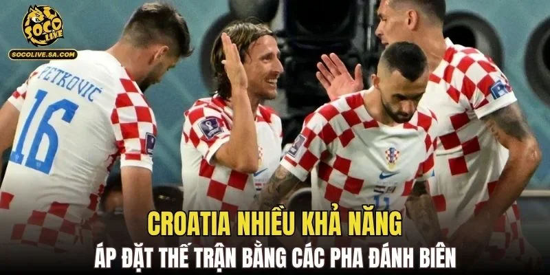 Croatia nhiều khả năng áp đặt thế trận bằng các pha đánh biên