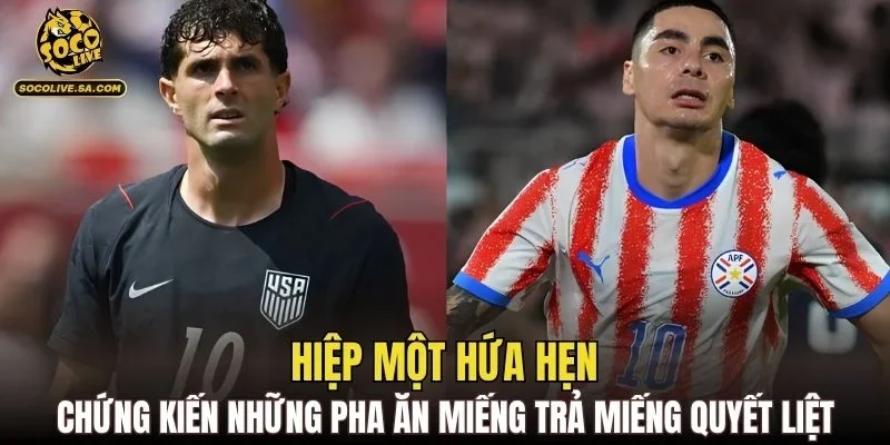 Hiệp một hứa hẹn chứng kiến những pha ăn miếng trả miếng quyết liệt