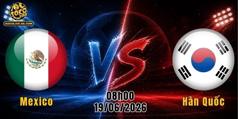 Mexico vs Hàn Quốc
