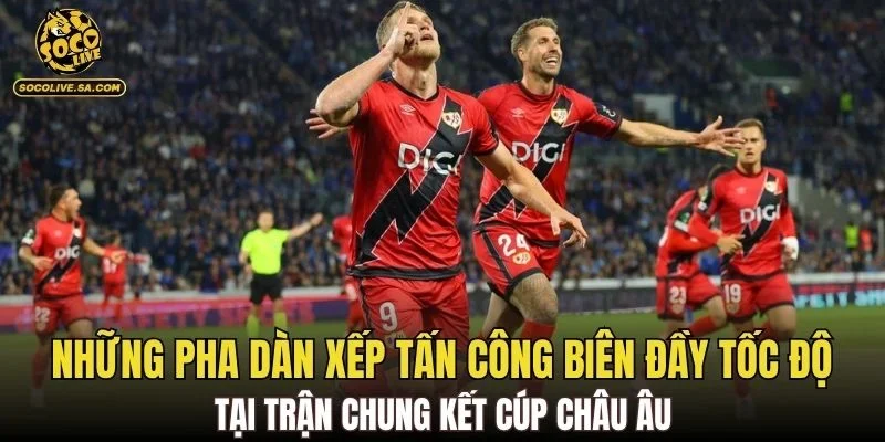 Những pha dàn xếp tấn công biên đầy tốc độ tại trận chung kết cúp châu Âu
