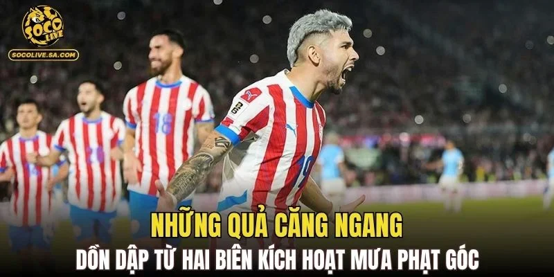 Những quả căng ngang dồn dập từ hai biên kích hoạt mưa phạt góc