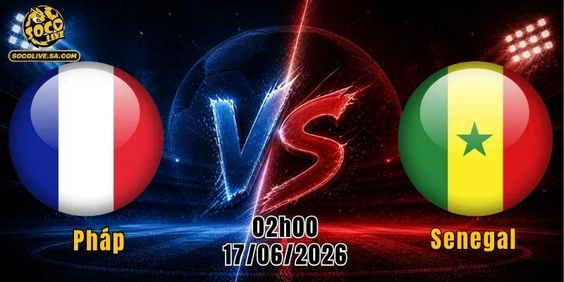 Pháp Vs Senegal