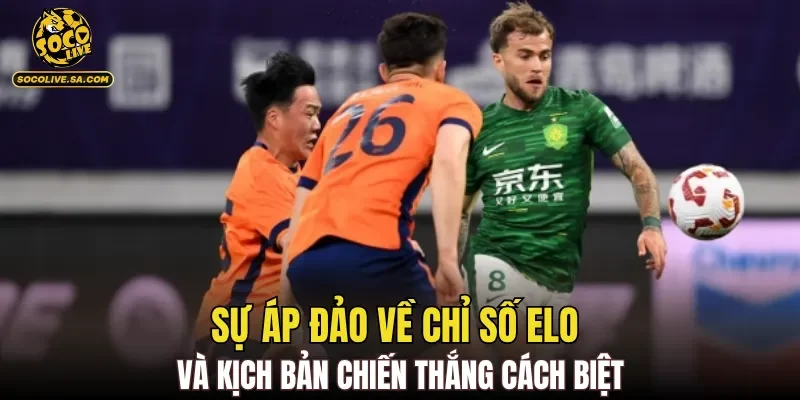 Sự áp đảo về chỉ số ELO và kịch bản chiến thắng cách biệt