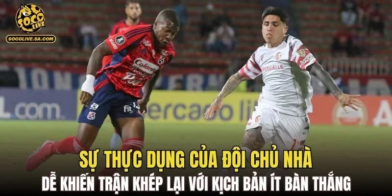 Sự thực dụng của đội chủ nhà dễ khiến trận khép lại với kịch bản ít bàn thắng