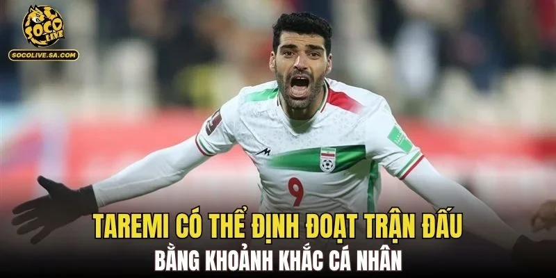 Taremi có thể định đoạt trận đấu bằng khoảnh khắc cá nhân