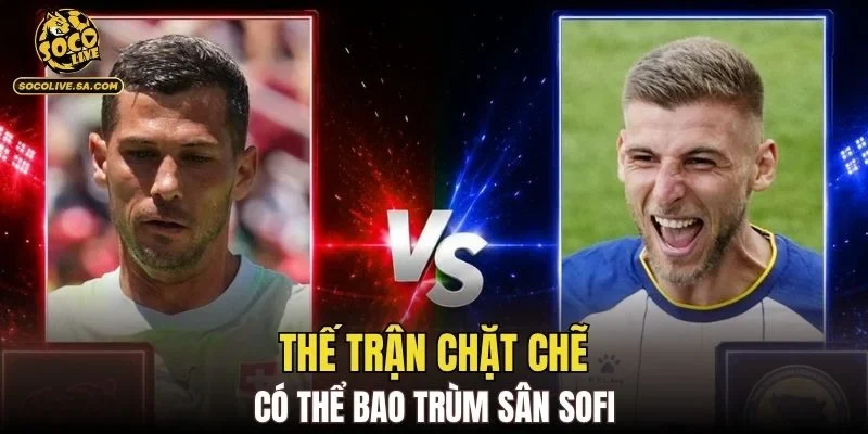 Thế trận chặt chẽ có thể bao trùm sân SoFi