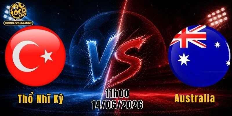 Thổ Nhĩ Kỳ Vs Australia