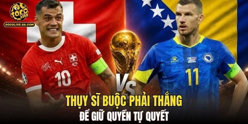 Thụy Sĩ buộc phải thắng để giữ quyền tự quyết