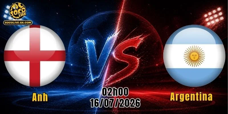 Anh vs Argentina