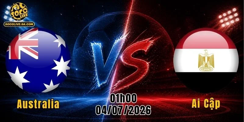 Australia vs Ai Cập