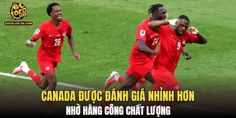 Canada được đánh giá nhỉnh hơn nhờ hàng công chất lượng
