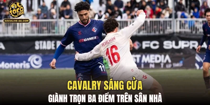 Cavalry sáng cửa giành trọn ba điểm trên sân nhà