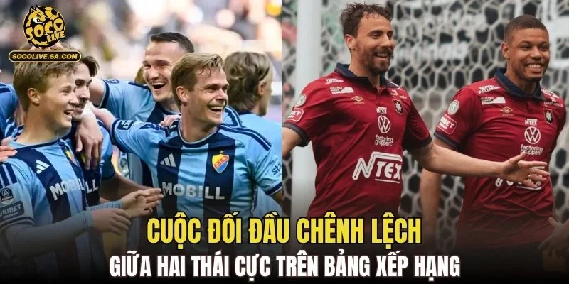 Cuộc đối đầu chênh lệch giữa hai thái cực trên bảng xếp hạng