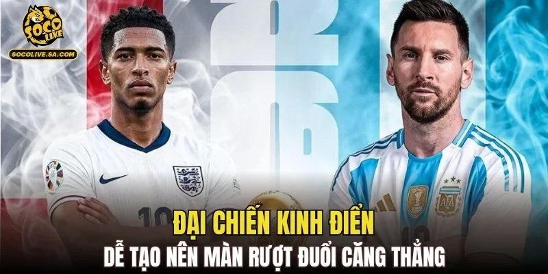 Đại chiến kinh điển dễ tạo nên màn rượt đuổi căng thẳng
