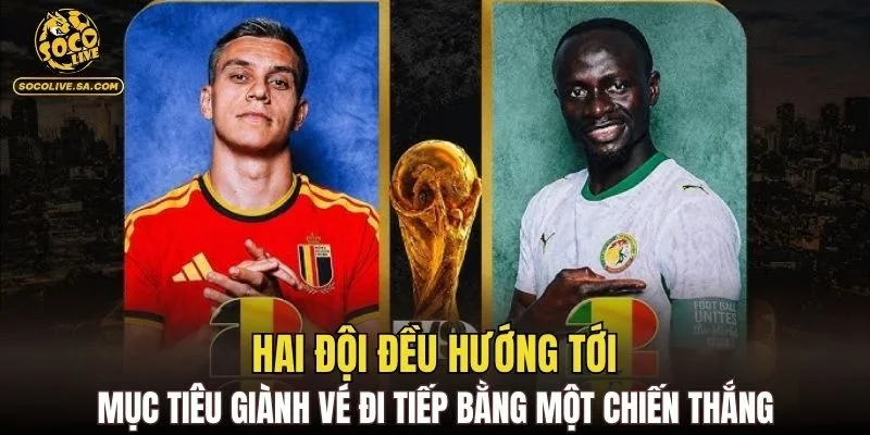 Hai đội đều hướng tới mục tiêu giành vé đi tiếp bằng một chiến thắng