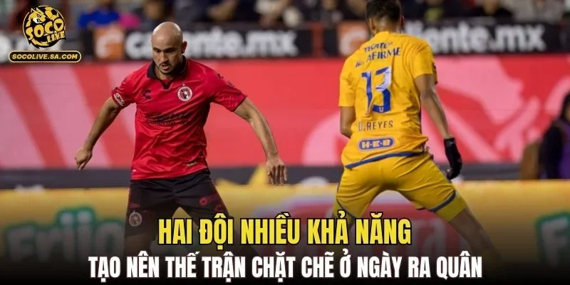 Hai đội nhiều khả năng tạo nên thế trận chặt chẽ ở ngày ra quân