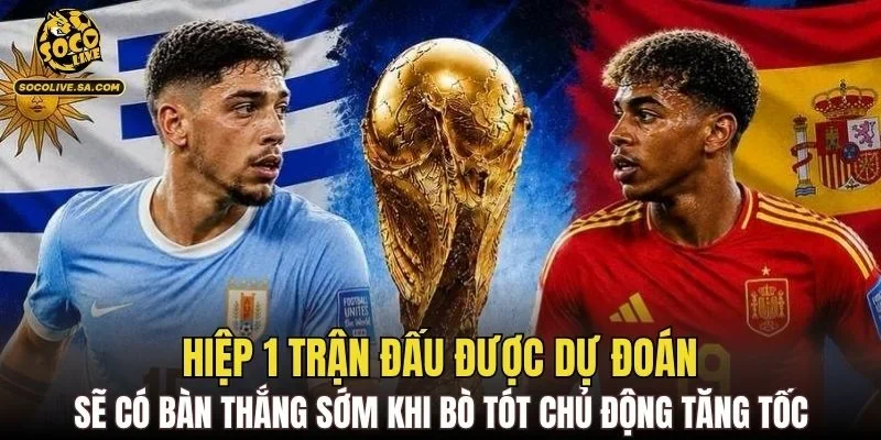 Hiệp 1 trận đấu được dự đoán sẽ có bàn thắng sớm khi Bò tót chủ động tăng tốc