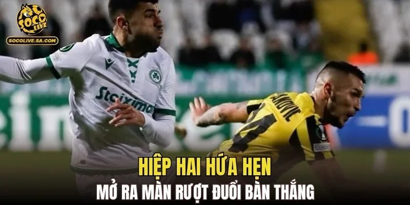Hiệp hai hứa hẹn mở ra màn rượt đuổi bàn thắng