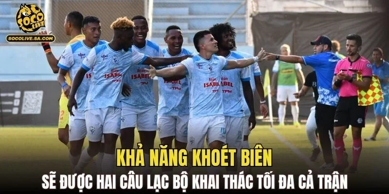 Khả năng khoét biên sẽ được hai câu lạc bộ khai thác tối đa cả trận