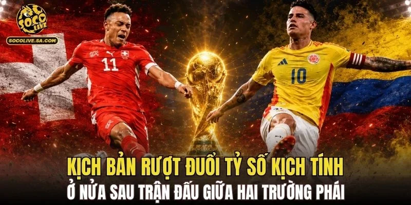 Kịch bản rượt đuổi tỷ số kịch tính ở nửa sau trận đấu giữa hai trường phái
