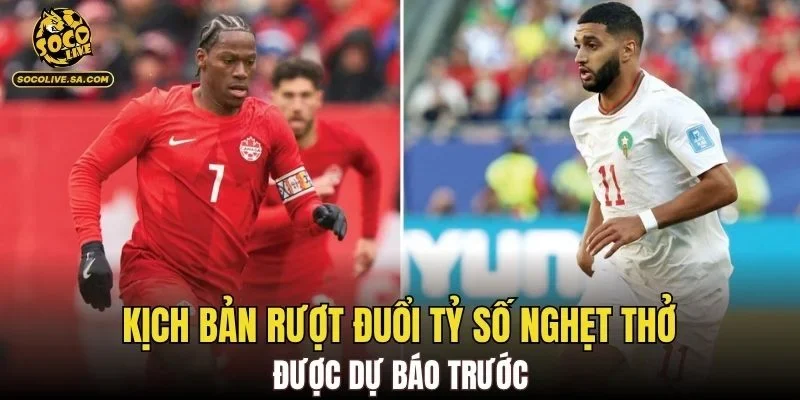 Kịch bản rượt đuổi tỷ số nghẹt thở được dự báo trước