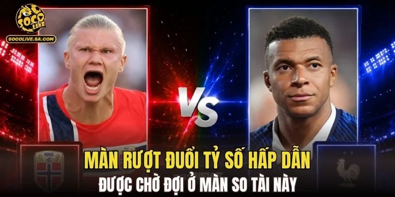 Màn rượt đuổi tỷ số hấp dẫn được chờ đợi ở màn so tài này