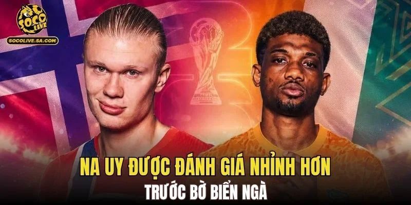 Na Uy được đánh giá nhỉnh hơn trước Bờ Biển Ngà