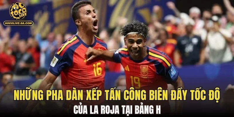 Những pha dàn xếp tấn công biên đầy tốc độ của La Roja tại bảng H
