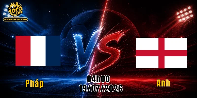 Pháp vs Anh