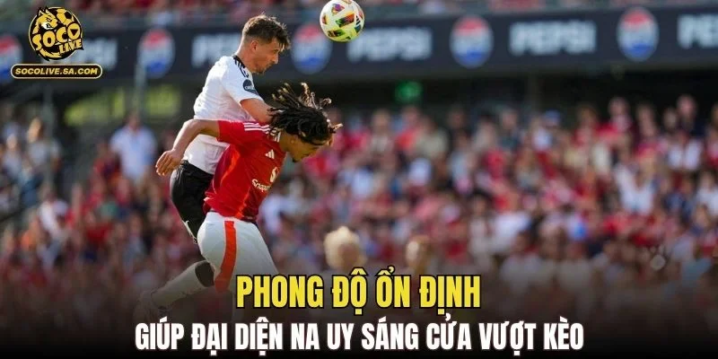 Phong độ ổn định giúp đại diện Na Uy sáng cửa vượt kèo