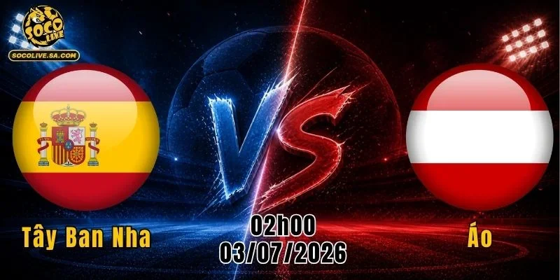 Tây Ban Nha vs Áo