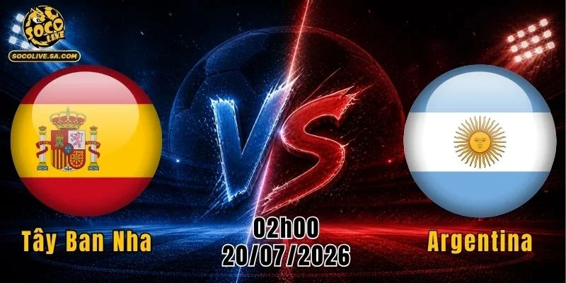 Tây Ban Nha vs Argentina