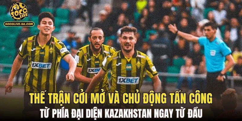 Thế trận cởi mở và chủ động tấn công từ phía đại diện Kazakhstan ngay từ đầu