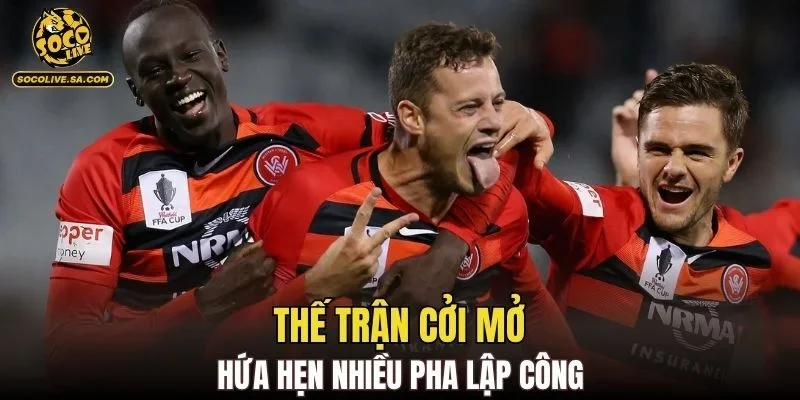 Thế trận cởi mở hứa hẹn nhiều pha lập công